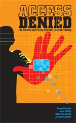 Access Denied: The Practice and Policy of Global Internet Filtering