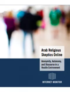 New Internet Monitor report: "Arab Religious Skeptics Online"