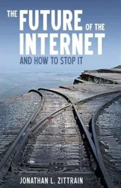 The Future of the Internet and How to Stop It